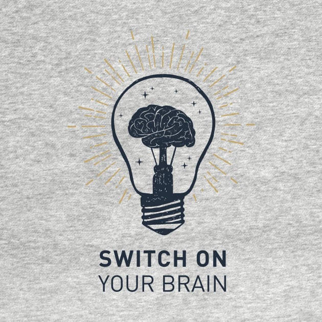 Switch On Your Brain. Motivational Quote by SlothAstronaut